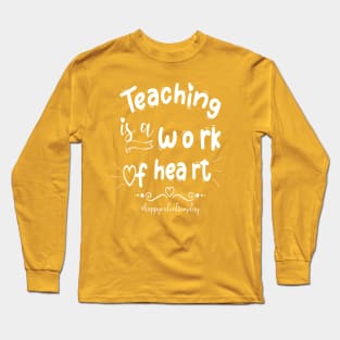 Funny Teachers Quote Teaching is a work of heart, Cool Valentines Day for Teachers Couple Long Sleeve T-Shirt